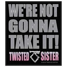 Twisted Sister - We’re not gonna take it! Aufnäher